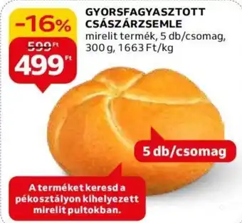 Auchan GYORSFAGYASZTOTT CSÁSZÁRZSEMLE 300g ajánlat