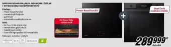 Media Markt SAMSUNG NZ64M3NM1BB/OL INDUKCIÓS FŐZŐLAP + NV7B44403AB/U3 BEÉPÍTHETŐ SÜTŐ ajánlat