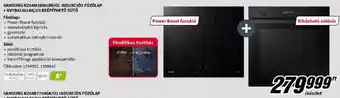 MediaMarkt SAMSUNG NZ64M3NM1BB/OL INDUKCIÓS FŐZŐLAP + NV7B41301AK/U3 BEÉPÍTHETŐ SÜTŐ ajánlat