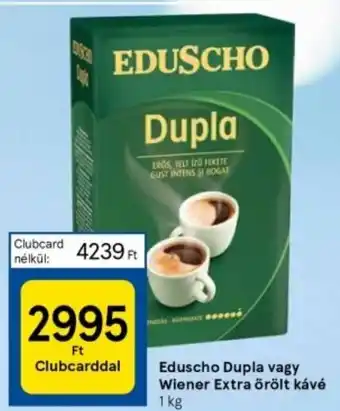 Tesco Eduscho Dupla vagy Wiener Extra őrölt kávé 1 kg ajánlat