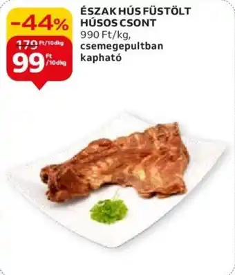 Auchan ÉSZAK HÚS FÜSTÖLT HÚSOS CSONT 10dkg ajánlat