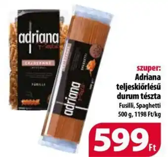 Coop Adriana teljeskiőrlésű durum tészta Fusilli, Spaghetti 500 g ajánlat