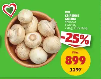 PENNY XXL CSIPERKE GOMBA 750 g ajánlat