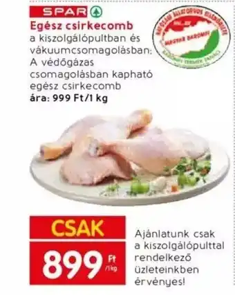 Spar Market SPAR Egész csirkecomb 1kg ajánlat
