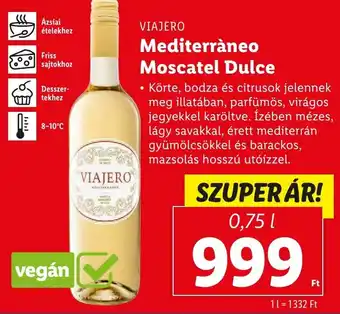 Lidl VIAJERO Mediterràneo Moscatel Dulce 0,75l ajánlat