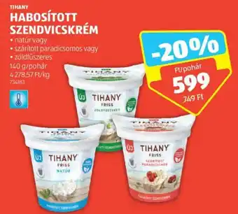 ALDI TIHANY HABOSÍTOTT SZENDVICSKRÉM 140g ajánlat