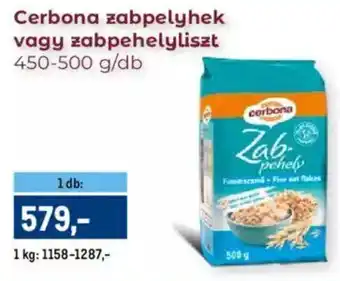 Metro Cerbona zabpelyhek vagy zabpehelyliszt 450-500 g ajánlat