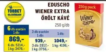 Metro EDUSCHO WIENER EXTRA ŐRÖLT KÁVÉ 250g ajánlat