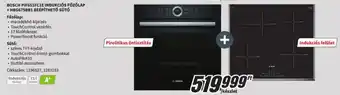 Media Markt BOSCH PIF651FC1E INDUKCIÓS FŐZŐLAP + HBG675BB1 BEÉPÍTHETŐ SÜTŐ ajánlat