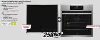 Media Markt AEG IKB64301XB BEÉPÍTHETŐ INDUKCIÓS FŐZŐLAP + BES351111M BEÉPÍTHETŐ GŐZSÜTŐ ajánlat