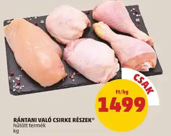 RÁNTANI VALÓ CSIRKE RÉSZEK
