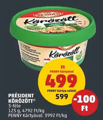PENNY PRÉSIDENT KÖRÖZÖTT 125g ajánlat