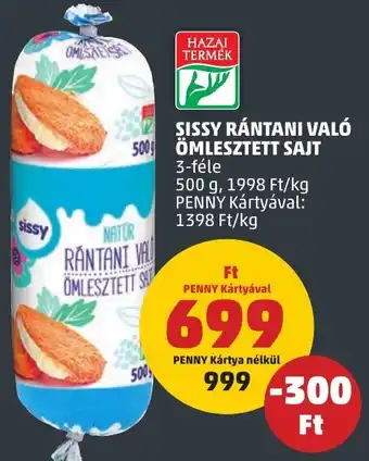 PENNY SISSY RÁNTANI VALÓ ÖMLESZTETT SAJT 500g ajánlat