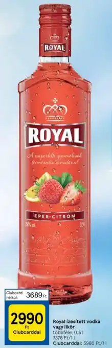 Tesco Royal ízesített vodka vagy likör 0,5l ajánlat