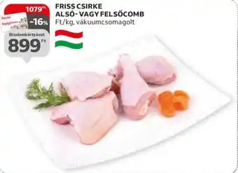 Auchan FRISS CSIRKE ALSÓ VAGY FELSŐCOMB ajánlat