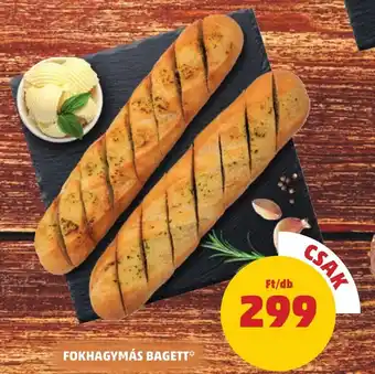 PENNY FOKHAGYMÁS BAGETT ajánlat