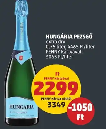 PENNY HUNGÁRIA PEZSGŐ 0,75l ajánlat
