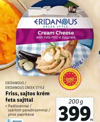 Lidl ERIDANOUS, ERIDANOUS GREEK STYLE Friss, sajtos krém feta sajttal 200g ajánlat