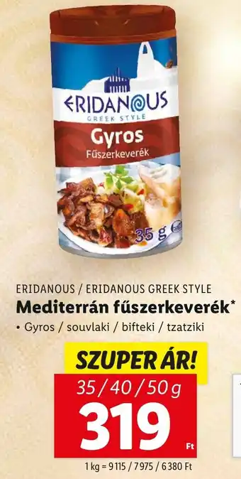 Lidl ERIDANOUS, ERIDANOUS GREEK STYLE Mediterrán fűszerkeverék 35, 40, 50g ajánlat