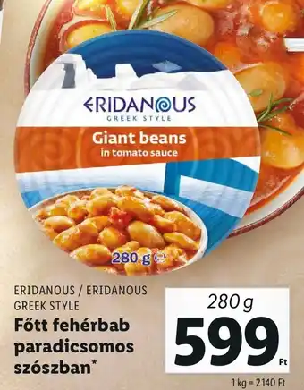 Lidl ERIDANOUS, ERIDANOUS GREEK STYLE Főtt fehérbab paradicsomos szószban 280g ajánlat