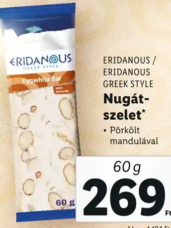 Lidl ERIDANOUS, ERIDANOUS GREEK STYLE Nugátszelet 60g ajánlat