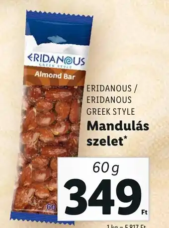 Lidl ERIDANOUS, ERIDANOUS GREEK STYLE Mandulás szelet 60g ajánlat