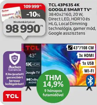 Auchan TCL 43P635 4K GOOGLE SMART TV 3840x2160 20W ajánlat