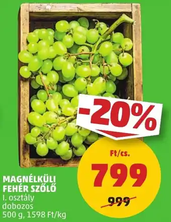 PENNY MAGNÉLKÜLI FEHÉR SZŐLŐ 500g ajánlat