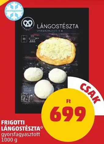 PENNY FRIGOTTI LÁNGOSTÉSZTA 1kg ajánlat