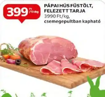 Auchan PÁPAI HÚS FÜSTÖLT, FELEZETT TARJA 10dkg ajánlat