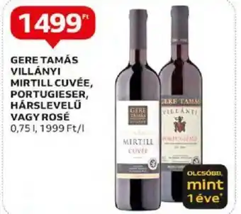 Auchan GERE TAMÁS VILLÁNYI MIRTILL CUVÉE, PORTUGIESER, HÁRSLEVELŰ VAGY ROSÉ 0,75l ajánlat