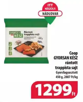 Coop Coop GYORSAN KÉSZ rántott trappista sajt Gyorsfagyasztott 450 g ajánlat