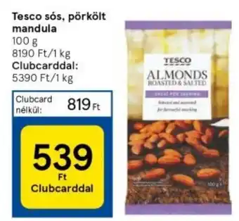Tesco Tesco sós, pörkölt mandula 100g ajánlat