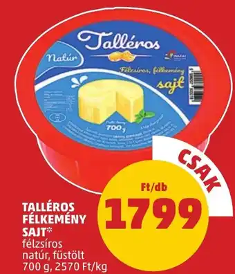 PENNY TALLÉROS FÉLKEMÉNY SAJT 700g ajánlat