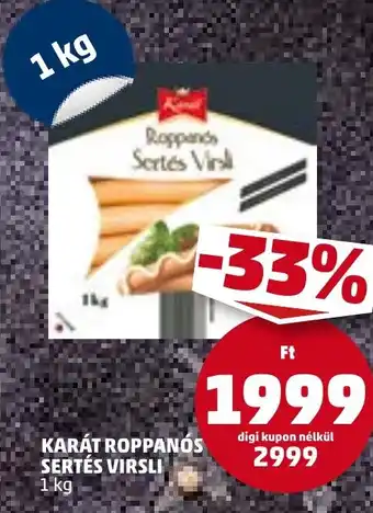 PENNY KARÁT ROPPANÓS SERTÉS VIRSLI 1kg ajánlat