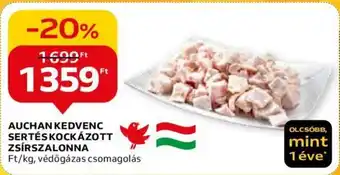 Auchan AUCHAN KEDVENC SERTÉS KOCKÁZOTT ZSÍRSZALONNA ajánlat