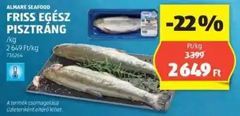 ALDI ALMARE SEAFOOD FRISS EGÉSZ PISZTRÁNG 1kg ajánlat