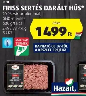 ALDI PICK FRISS SERTÉS DARÁLT HÚS 20% 600g ajánlat