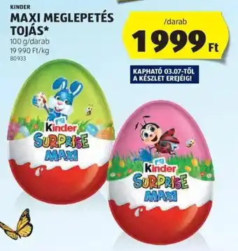 ALDI KINDER MAXI MEGLEPETÉS TOJÁS 100g ajánlat