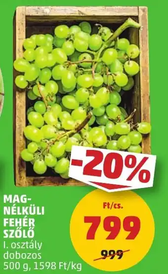 PENNY MAGNÉLKÜLI FEHÉR SZŐLŐ 500g ajánlat