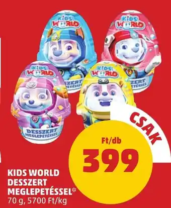 PENNY KIDS WORLD DESSZERT MEGLEPETÉSSEL 70g ajánlat