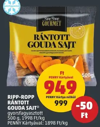 PENNY RIPP-ROPP RÁNTOTT GOUDA SAJT 500g ajánlat