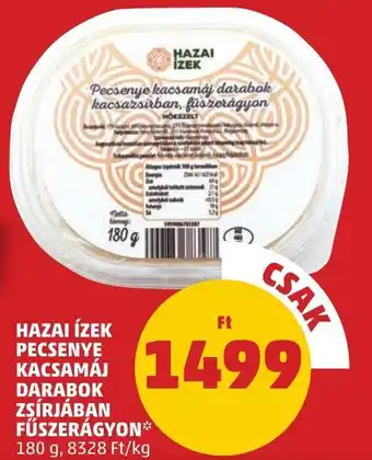 HAZAI ÍZEK PECSENYE KACSAMÁJ DARABOK ZSÍRJÁBAN FŰSZERÁGYON 180g
