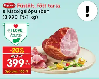 Spar Regnum Füstölt, főtt tarja a kiszolgálópultban 10dkg ajánlat