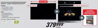 MediaMarkt ELECTROLUX EIV835 BEÉPÍTHETŐ INDUKCIÓS FŐZŐLAP + EOD6P77WX BEÉPÍTHETŐ SÜTŐ ajánlat