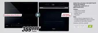 Media Markt WHIRLPOOL WF S4665 CPBF BEÉPÍTHETŐ INDUKCIÓS FŐZŐLAP + WHIRLPOOL AKZ9S 8271 IX BEÉPÍTHETŐ SÜTŐ ajánlat