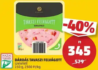 PENNY DÁRDÁS TAVASZI FELVÁGOTT 150g ajánlat