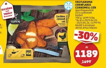 PENNY FAGYLAKOMA CORNFLAKES CSIRKEMELL CSÍK 700g ajánlat