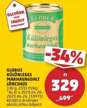 PENNY GLOBUS KÜLÖNLEGES MARHAVAGDALT LÖNCSHÚS 130g ajánlat