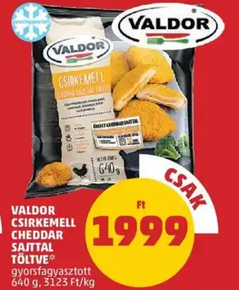 VALDOR CSIRKEMELL CHEDDAR SAJTTAL TÖLTVE 640g